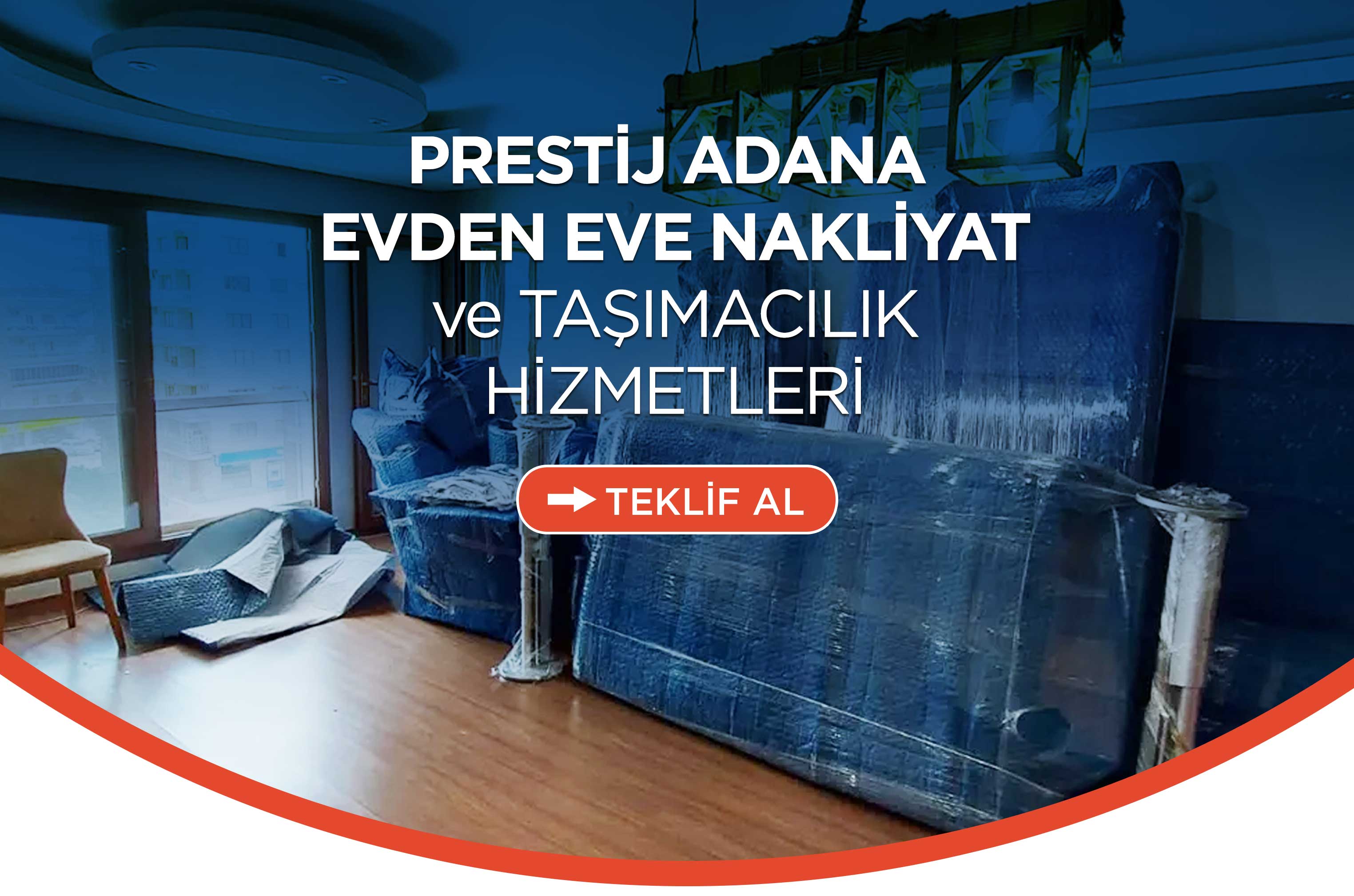 Adana Evden Eve Nakliyat - Adana Prestij Nakliyat