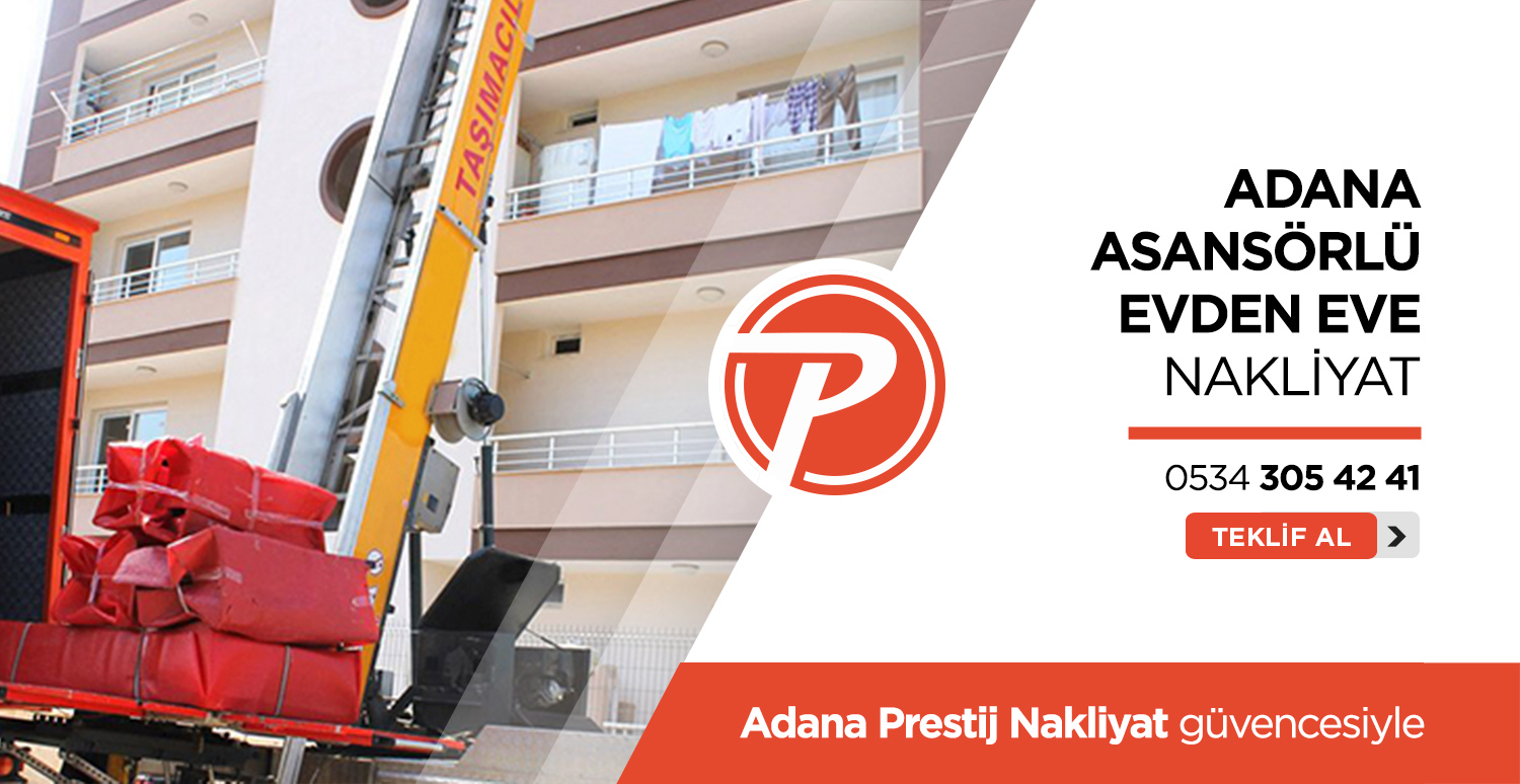 Adana Evden Eve Nakliyat - Adana Prestij Nakliyat