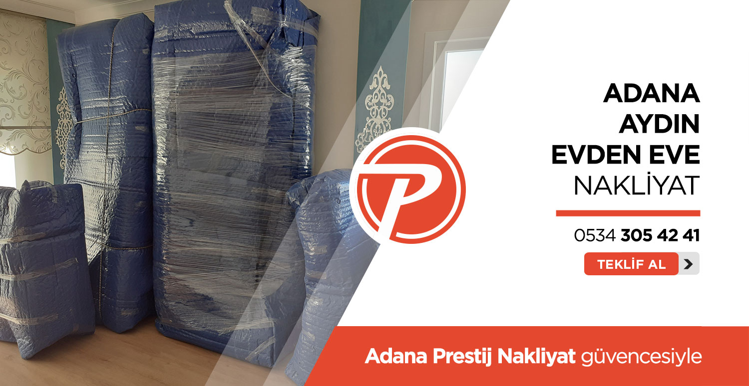 Adana Aydın Evden Eve Nakliyat - Adana Prestij Nakliyat