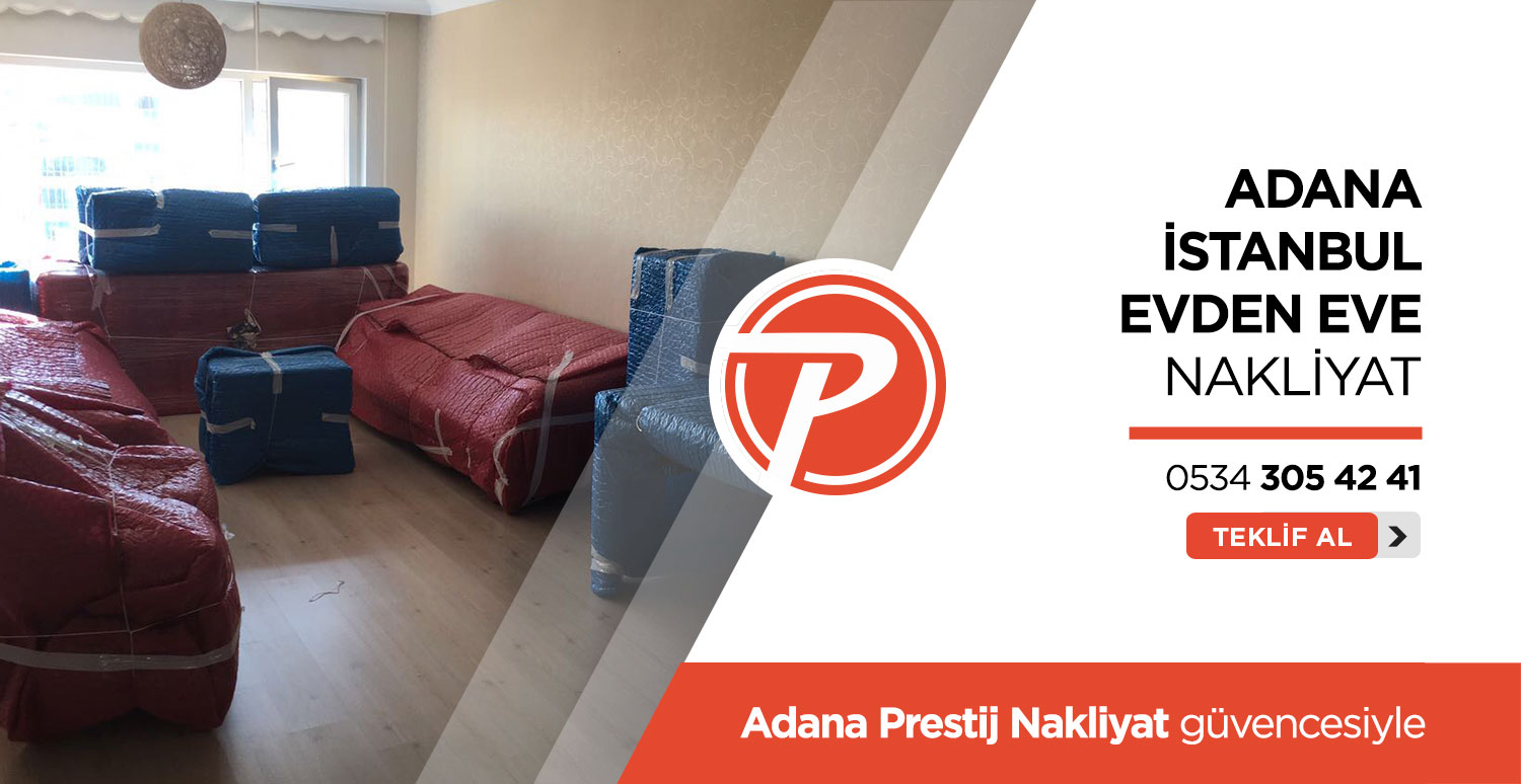 Adana İstanbul Evden Eve Nakliyat - Adana Prestij Nakliyat Adana İstanbul Evden Eve Nakliyat - Adana Prestij Nakliyat