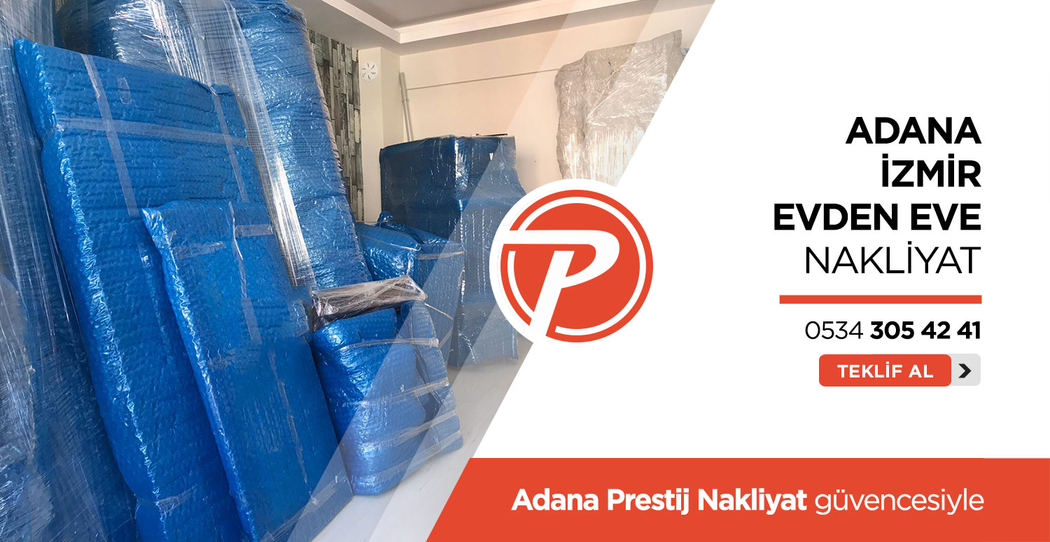 Adana İzmir Evden Eve Nakliyat - Adana Prestij Nakliyat Adana İzmir Evden Eve Nakliyat - Adana Prestij Nakliyat