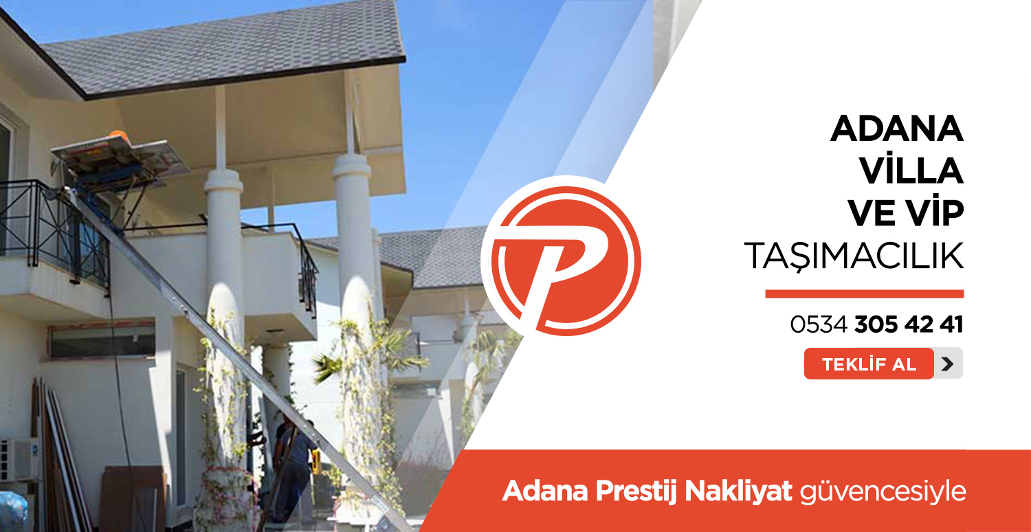 Adana Evden Eve Nakliyat - Adana Prestij Nakliyat